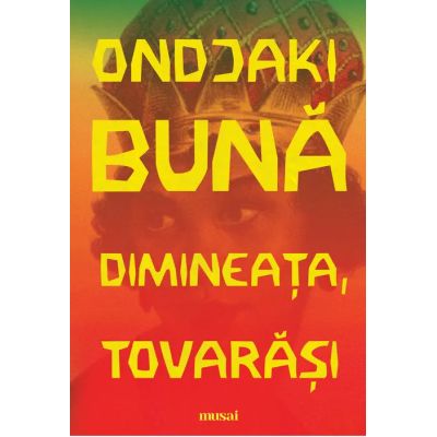Buna dimineata, tovarasi - Ondjaki