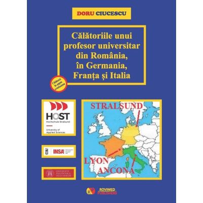Calatoriile unui profesor universitar din Romania, in Germania, Franta si Italia - Doru Ciucescu