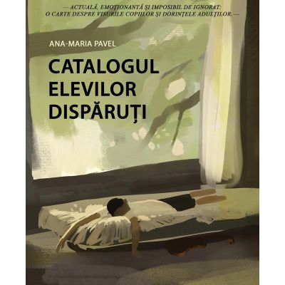 Catalogul elevilor disparuti - Ana-Maria Pavel