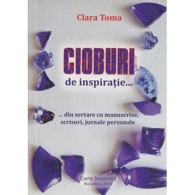 Cioburi de inspiratie - Clara Toma