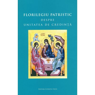 Florilegiu patristic despre unitatea de credință
