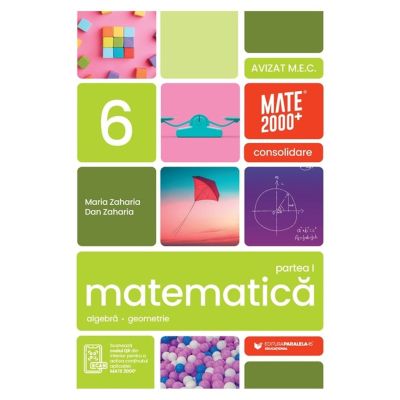 Matematica. Algebra, geometrie. Clasa a 6-a. 2026-2027 Consolidare. Partea 1 - Maria Zaharia