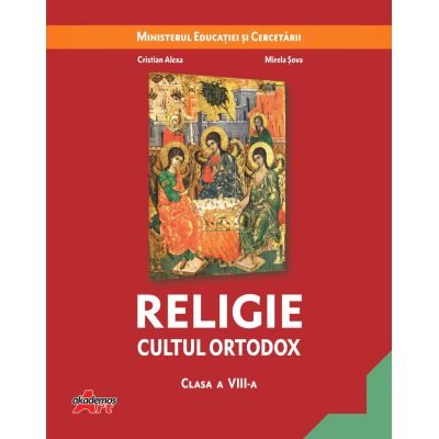 Manual de Religie, cultul ortodox, pentru clasa a 8-a - Cristian Alexa