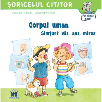 Corpul uman Simturi: vaz, auz, miros - Christian Tielmann, Catharina Westphal