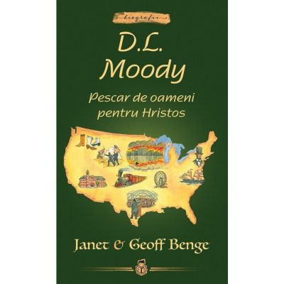 D. L. Moody. Pescar de oameni pentru Hristos - Janet & Geoff Benge