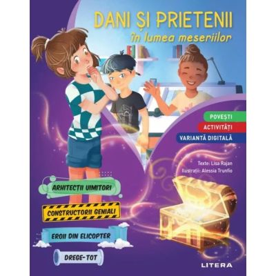 Dani si prietenii in lumea meseriilor. Povesti si activitati - Lisa Rajan