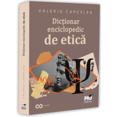 Dictionar enciclopedic de etica - Valeriu Capcelea