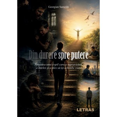 Din durere spre putere - Georgian Samoila