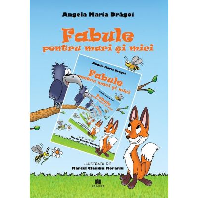 Fabule pentru mari si mici - Angela Maria Dragoi
