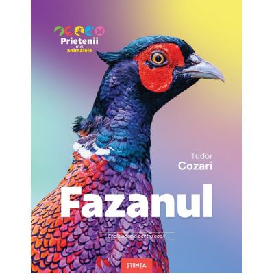 Fazanul. Enciclopedie pentru copii - Tudor Cozari
