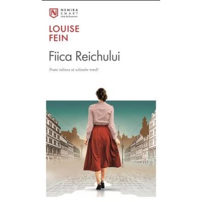 Fiica Reichului. Colectia Nemira Smart - Louise Fein
