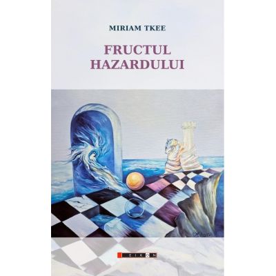 Fructul hazardului - Miriam Tkee