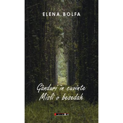 Ganduri in cuvinte - Misli v besedah - Elena Bolfa