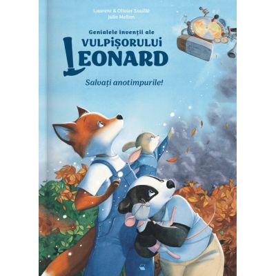 Genialele inventii ale vulpisorului Leonard. Salvati anotimpurile! - Laurent Souille