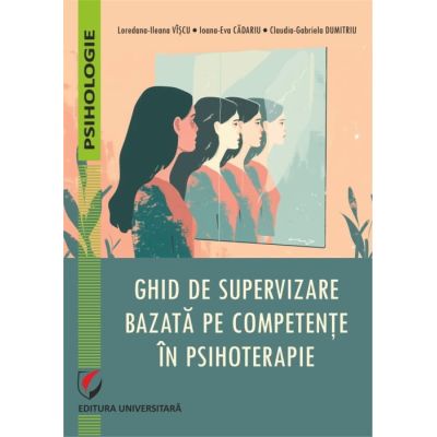 Ghid de supervizare bazata pe competente in psihoterapie - Claudia-Gabriela Dumitriu
