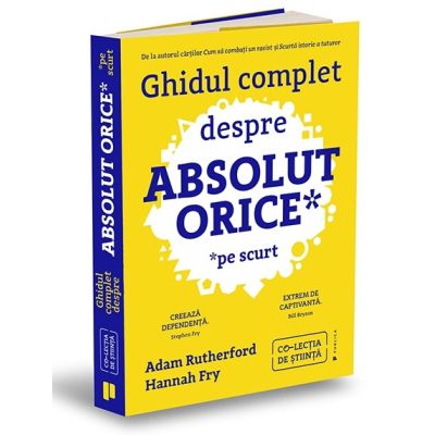 Ghidul complet despre absolut orice (pe scurt) - Adam Rutherford