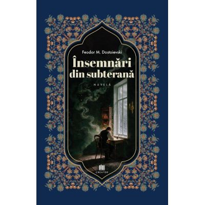Insemnari din subterana - F. M. Dostoievski