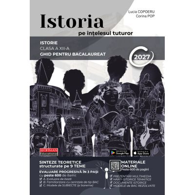 Istoria pe intelesul tuturor Ghid pentru Bacalaureat 2027 - Lucia Copoeru