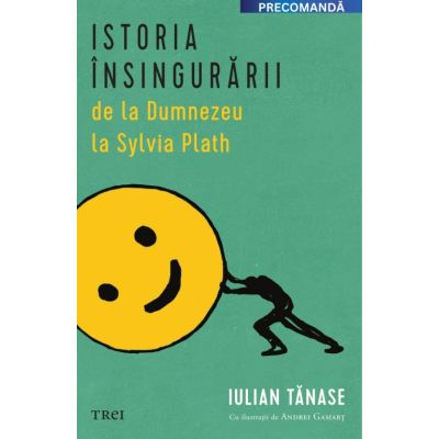 Istoria insingurarii de la Dumnezeu la Sylvia Plath - Iulian Tanase