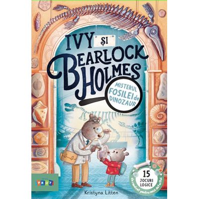 Ivy si Bearlock Holmes. Misterul fosilei de dinozaur - Kristyna Litten