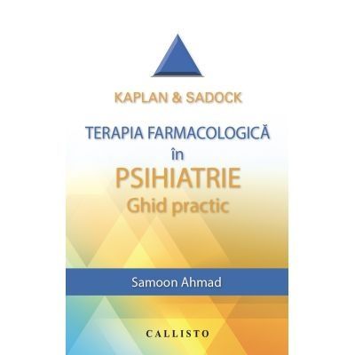 Kaplan & Sadock, Terapia farmacologica in Psihiatrie, Ghid practic - Samoon Ahmad