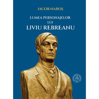 Lumea personajelor lui Liviu Rebreanu - Iacob Naros