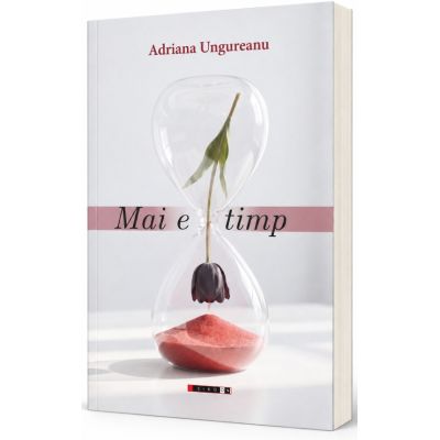 Mai e timp - Adriana Ungureanu