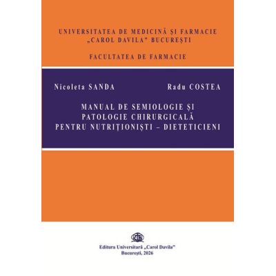 Manual de semiologie si patologie chirurgicala pentru nutritionisti-dieteticieni - Nicoleta Sanda, Radu Costea