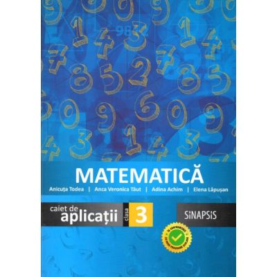 Matematica. Caiet de aplicatii pentru clasa a 3-a - Anca Veronica Taut