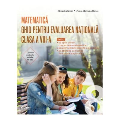 PACHET Ghid pentru Evaluarea Nationala clasa a 8-a. Matematica + Ghid modele si sugestii de rezolvare - Mihaela Zaman