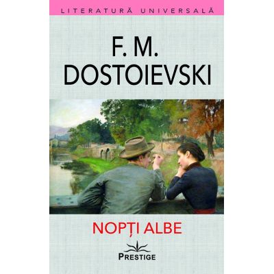 Nopti albe - Feodor Mihailovici Dostoievski