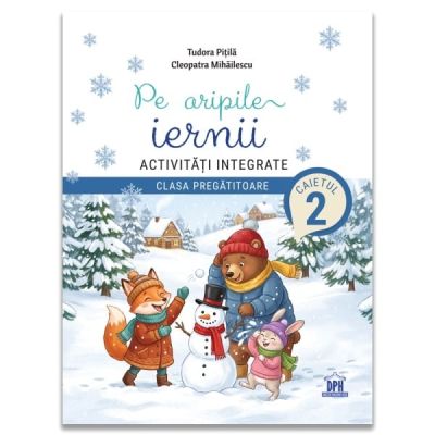 Sub umbrela iernii Activitati integrate Clasa pregatitoare - Tudora Pitila
