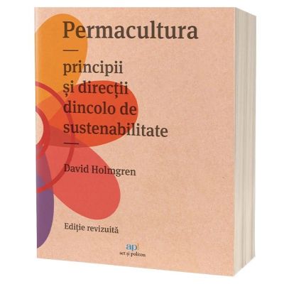 Permacultura. Principii si directii dincolo de sustenabilitate - David Holmgren