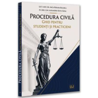 Procedura civila. Ghid pentru studenti si practicieni - Anca Roxana Bularca, Alexandru Silviu Goga