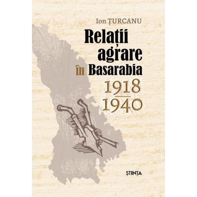 Relatii agrare in Basarabia 1918-1940 - Ion Turcanu