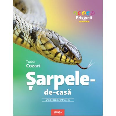 Sarpele-de-casa. Enciclopedie pentru copii - Tudor Cozari
