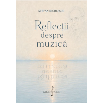 Reflectii despre muzica - Stefan Niculescu