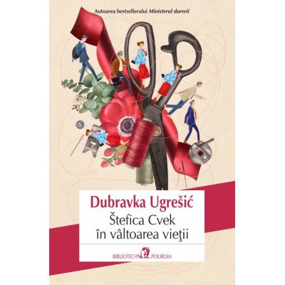 Stefica Cvek in valtoarea vietii - Dubravka Ugresic
