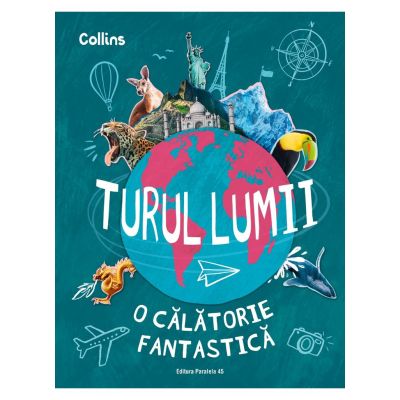 Turul lumii. O calatorie fantastica. Editie cartonata