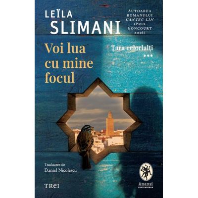 Voi lua cu mine focul - Leila Slimani