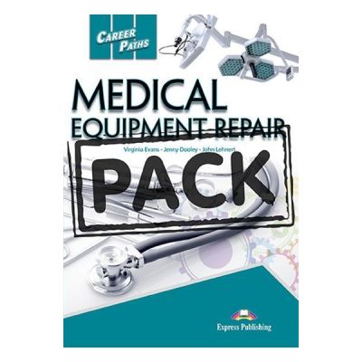 Curs limba engleza Career Paths Medical Equipment Repair Teacher's Pack cu digibook app - Virginia Evans, Jenny Dooley, John Lehnert
