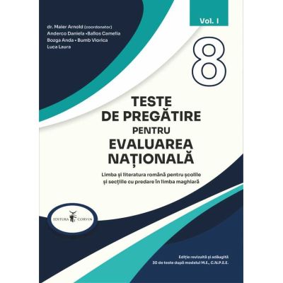Teste de pregatire pentru EVALUAREA NATIONALA. Limba si literatura romana pentru scolile si sectiile cu predare in limba maghiara, volumul 1, editie adaugita - Anderco Daniela, Ballos Camelia, Bozga Anda
