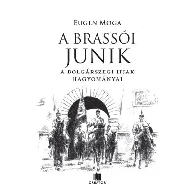 A brassoi junik. A bolgarszegi ifjak hagyomanyai - Eugen Moga