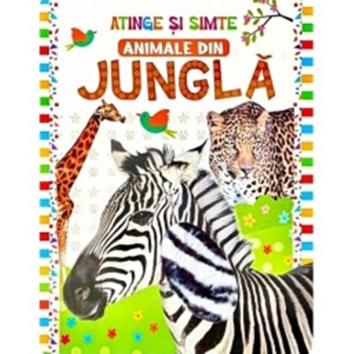 Animale din jungla. Atinge si simte