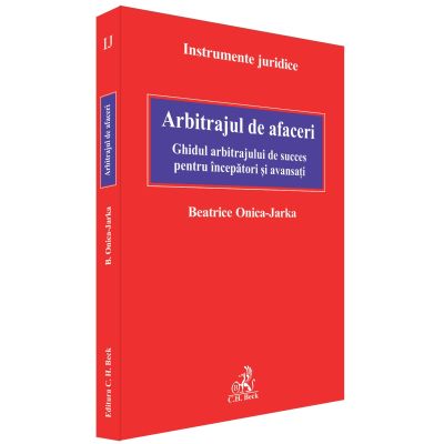 Arbitrajul de afaceri. Ghidul arbitrajului de succes pentru incepatori si avansati - Beatrice Onica-Jarka