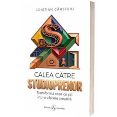 Calea catre studioprenor - Cristian Carstoiu