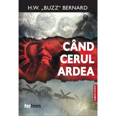 Cand cerul ardea - H. W. „Buzz“ Bernard