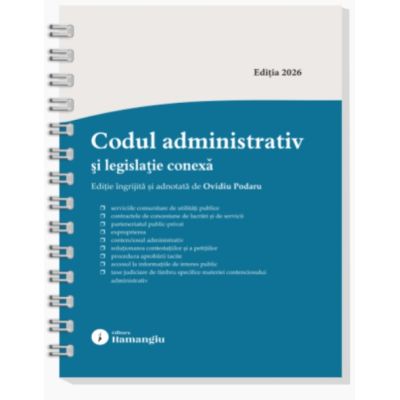 Codul administrativ si legislatie conexa. Actualizat la 22 septembrie 2026 - spiralat - Ovidiu Podaru
