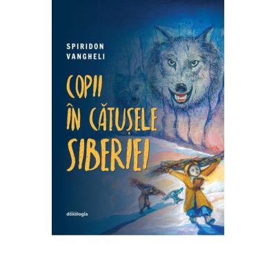 Copii in catusele Siberiei editia a 2-a - Spiridon Vangheli