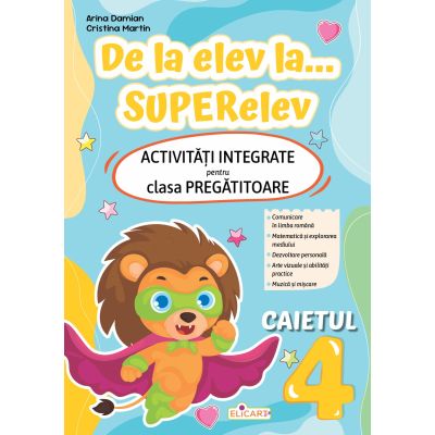 De la elev la… superelev. Activitati integrate pentru clasa pregatitoare. Caietul 4 - Arina Damian